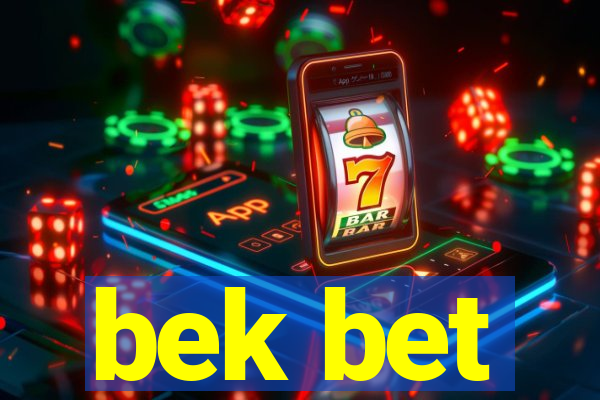 bek bet